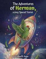 The Adventures of Herman, a Very Special Parrot B0GV8TNJJ4 Book Cover