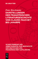 Darstellungen Der Französischen Literaturgeschichte Von Claude Fauchet Bis Laharpe 3112773721 Book Cover