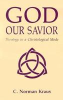 God Our Savior: Theology in a Christological Mode 155635150X Book Cover