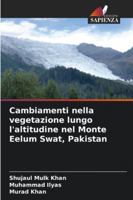 Cambiamenti nella vegetazione lungo l'altitudine nel Monte Eelum Swat, Pakistan 6209267793 Book Cover