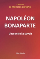 Napoléon Bonaparte - L'essentiel à savoir (30 Minutes Chrono) (French Edition) B0FJG1SL2R Book Cover