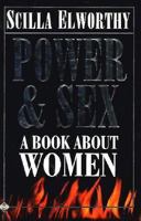 Power and Sex: A Book About Women 1852307889 Book Cover