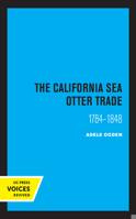The California Sea Otter Trade 1784-1848 0520316673 Book Cover
