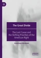 The Great Divide: The Lost Cause and the Shifting Priorities of the American Right 3032187036 Book Cover
