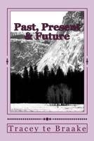 Past, Present & Future 1493552635 Book Cover