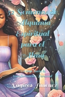 "52 Semanas de Alquimia Espiritual para el Alma": Un viaje hacia la transformación Personal. (Spanish Edition) B0FF4GX576 Book Cover