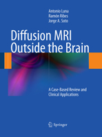 Diffusion MRI Outside the Brain: A Case-Based Review and Clinical Applications 3642210511 Book Cover