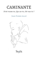 Caminante: D'où viens-tu, Qui es-tu, Où vas-tu ? 9523907689 Book Cover