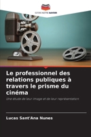 Le professionnel des relations publiques à travers le prisme du cinéma (French Edition) 6208241723 Book Cover