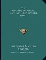 Sinclairs of Roslin, Caithness and Goshen 1120928192 Book Cover