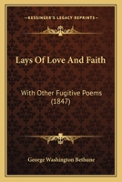 Lays of Love and Faith. With Other Fugitive Poems 1178992012 Book Cover
