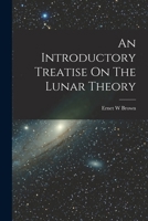 An introductory treatise on the lunar theory 101594261X Book Cover