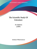 The Scientific Study Of Literature: An Address 1166272850 Book Cover