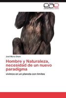 Hombre y Naturaleza, Necesidad de Un Nuevo Paradigma 3847361910 Book Cover