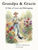 Grandpa and Gracie: A Tale of Love and Belonging B0GT2FW5XD Book Cover
