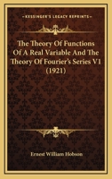 The Theory Of Functions Of A Real Variable And The Theory Of Fourier's Series V1 (1921) B000E5S0GW Book Cover