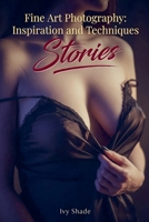 Stories (Fine Art Photography: Inspiration and Techniques) B0GZ4CL8D6 Book Cover