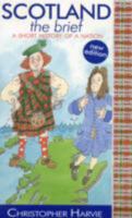 Scotland the Brief: A Short History of a Nation 1906134618 Book Cover