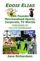 Eddie Elias: PBA Founder Merchandised Sports, Corporate, TV Worlds 187940317X Book Cover