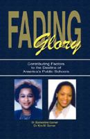 Fading Glory: Contributing Factors to the Decline of America's Public Schools 159858555X Book Cover