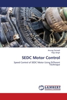 SEDC Motor Control: Speed Control of SEDC Motor Using Different Technique 620346354X Book Cover