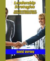 Leadership Strategies: Learn The Critical 5 Steps to Becoming an Effective Leader 1073325229 Book Cover
