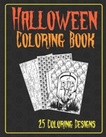 Halloween Coloring Book 25 Coloring Designs: Adult Coloring Book with Spooky Halloween Themed Designs B08J5GD61N Book Cover