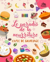 Le paradis de la nourriture: Livre de coloriage Dessins amusants d'une planète fantastique pleine d'aliments magiques: De délicieuses images de nourriture pour stimuler la créativité B0C514G2FB Book Cover