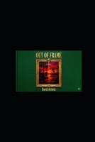 Out of Frame B0GT5ZHCGV Book Cover