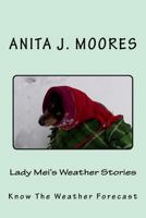 Lady Mei's Weather Stories: Know The Weather Forecast! 1542419190 Book Cover