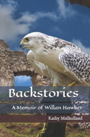 Backstories: A Memoir of Willan Hawker 1980247129 Book Cover