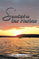 Sunset at Bar Harbor: The Dan McNaughton Trilogy 1493197290 Book Cover
