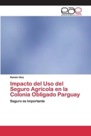 Impacto del Uso del Seguro Agrícola en la Colonia Obligado Parguay 6200413290 Book Cover