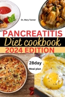 Pancreatitis Diet Cookbook 2024-2025: Nurturing sweetness, mindful bites-my cookbook delicately crafts joy in a pancreatitis-friendly symphony of flav B0CS2N4KZ1 Book Cover