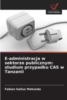 E-administracja w sektorze publicznym: studium przypadku CAS w Tanzanii (Polish Edition) 6202467177 Book Cover
