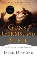 Guns, Germs, and Steel: The Fates of Human Societies 0393317552 Book Cover