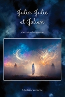 Julia, Julie et Julien: Les vies d’une âme (French Edition) 2925381030 Book Cover