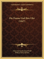 Die Donau Und Ihre Ufer (1847) 1168429528 Book Cover
