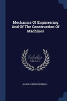 Mechanics Of Engineering And Of The Construction Of Machines 1377182576 Book Cover