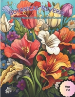 Botanical Reverie: Coloring Nature's Most Beautiful Creations B0CL3QG5PF Book Cover