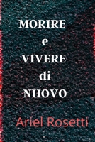 MORIRE e VIVERE di NUOVO (Italian Edition) B0F9XDJZTJ Book Cover