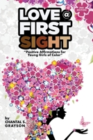 Love at First Sight: Positive Affirmations for Young Girls of Color 0996370307 Book Cover