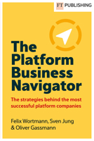 The Platform Business Navigator: The Strategies Behind the World's Most Successful Platform Companies 1292466189 Book Cover