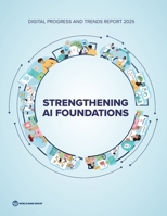 Digital Progress and Trends Report 2025: Strengthening AI Foundations 1464822646 Book Cover