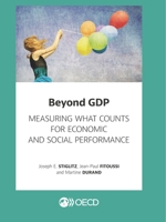 Beyond GDP: Measuring What Counts for Economic and Social Performance 9264307281 Book Cover