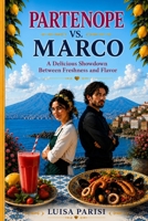 PARTENOPE VS Marco A Delicious Showdown Between Freshness and Flavor: Set Against the breathtaking Beauty of Naples B0HCM59JLS Book Cover