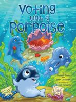 Voting With a Porpoise 1732745412 Book Cover