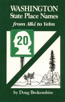 Washington State Place Names: From Alki to Yelm 0870043560 Book Cover