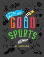 Good Sports: A Storybook of Kiwi Sports Heroes 0143778633 Book Cover