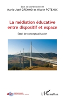 La médiation éducative entre dispositif et espace: Essai de conceptualisation (Pédagogie: Crises, Mémoires, Repères) (French Edition) 2343042039 Book Cover